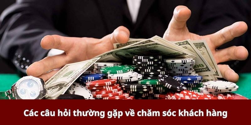 Các câu hỏi thường gặp về chăm sóc khách hàng