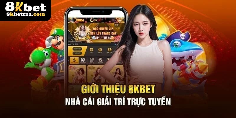 Giới thiệu 8KBET đã quá “quen mặt” với người chơi