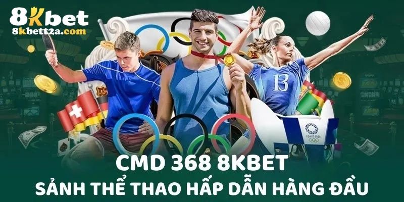 Sảnh CMD được săn đón nhất trên nền tảng 8kbet